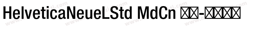 HelveticaNeueLStd MdCn 常规字体转换